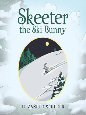 cover image of Skeeter, the Ski Bunny